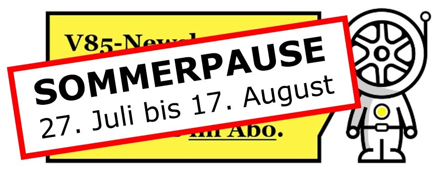V85-Newsletter – Sommerpause vom 27. Juli bis 17. August 2026